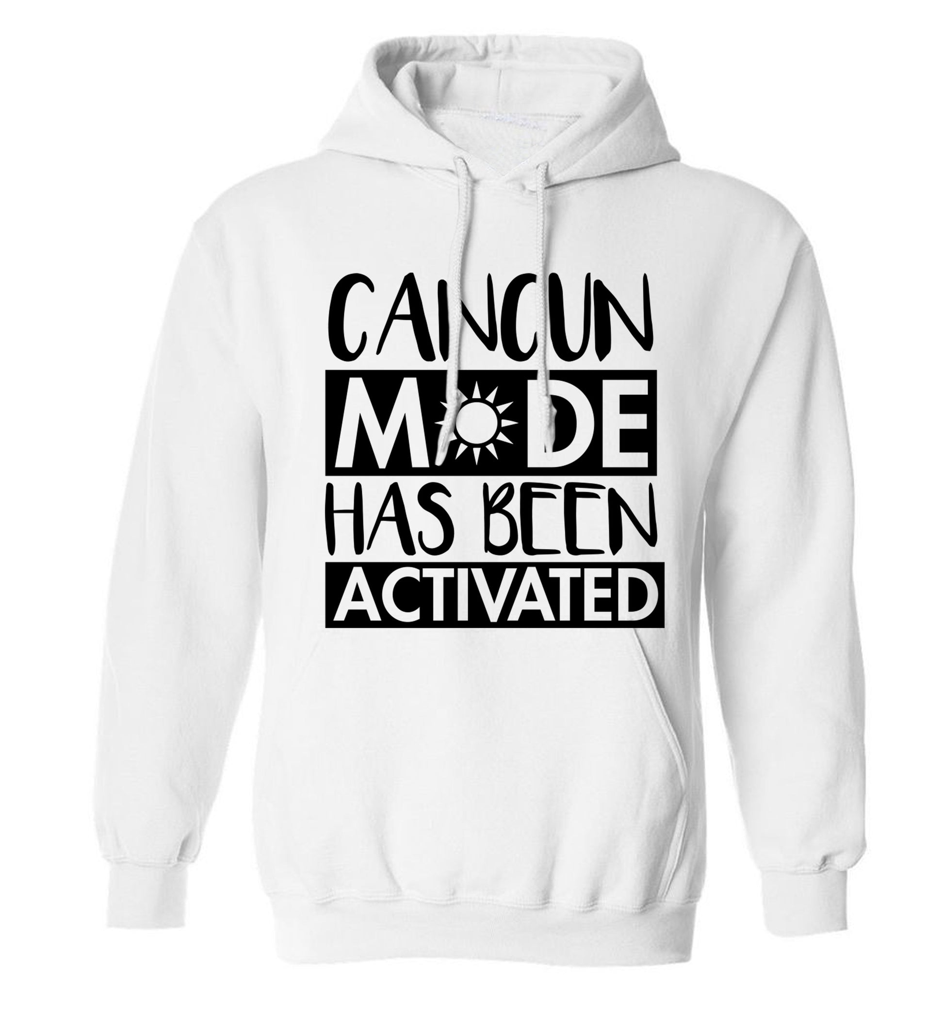 Cancun mode has been activated adults unisex white hoodie 2XL