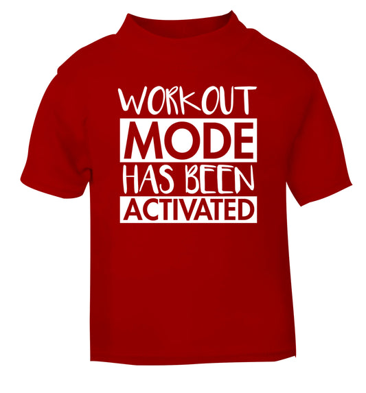 Workout mode has been activated red Baby Toddler Tshirt 2 Years