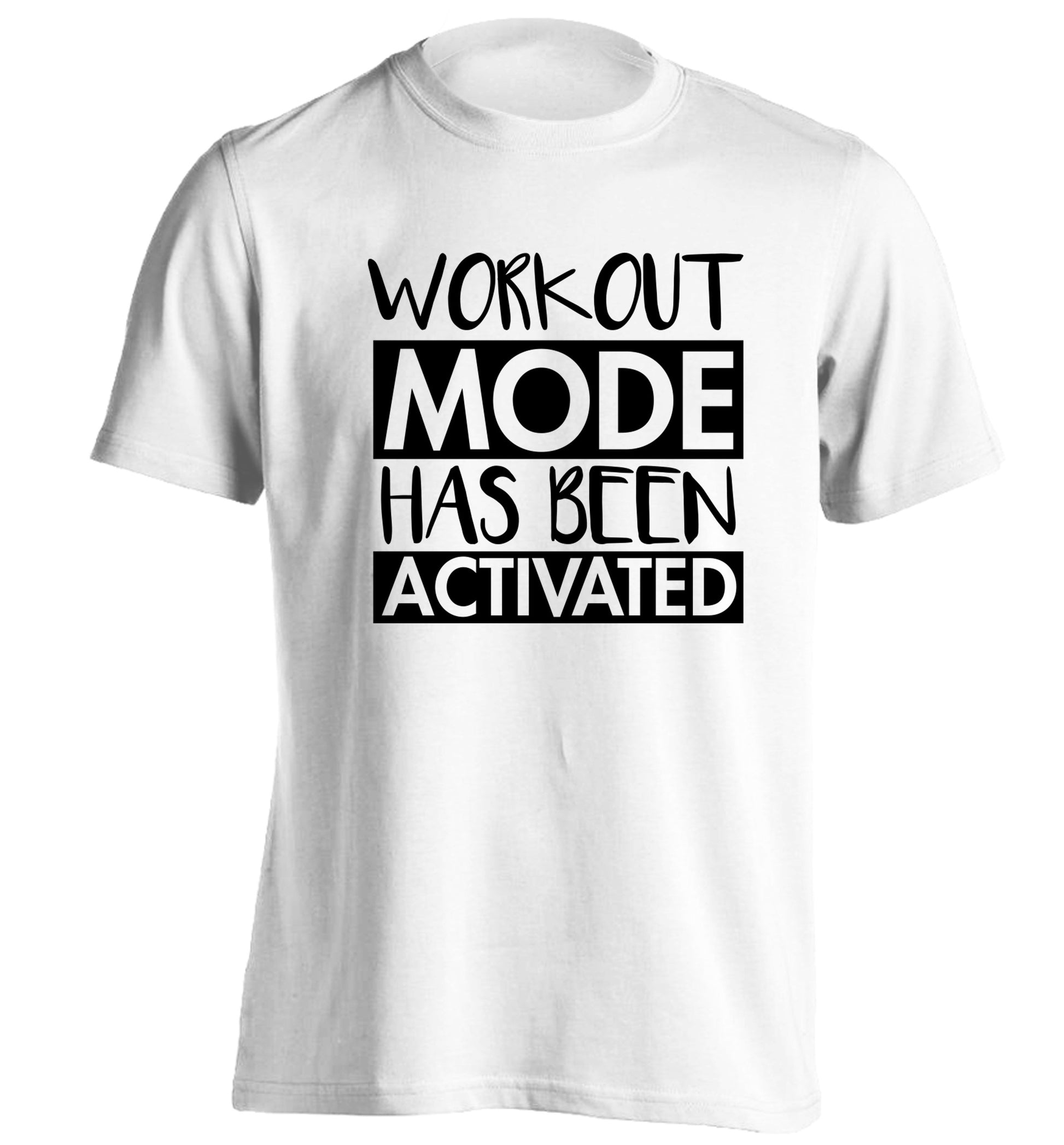 Workout mode has been activated adults unisex white Tshirt 2XL
