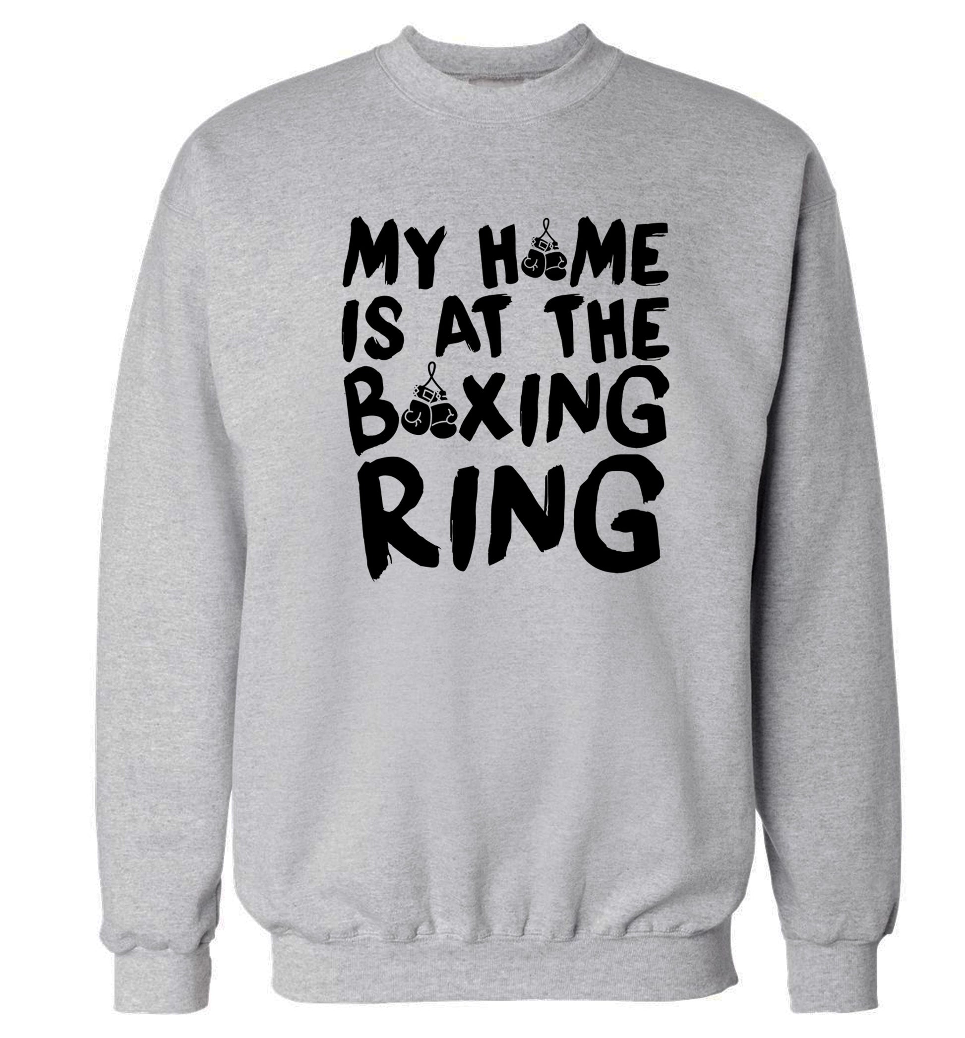 My home is at the boxing ring Adult's unisex grey Sweater 2XL