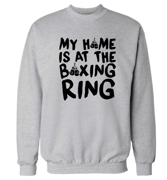 My home is at the boxing ring Adult's unisex grey Sweater 2XL