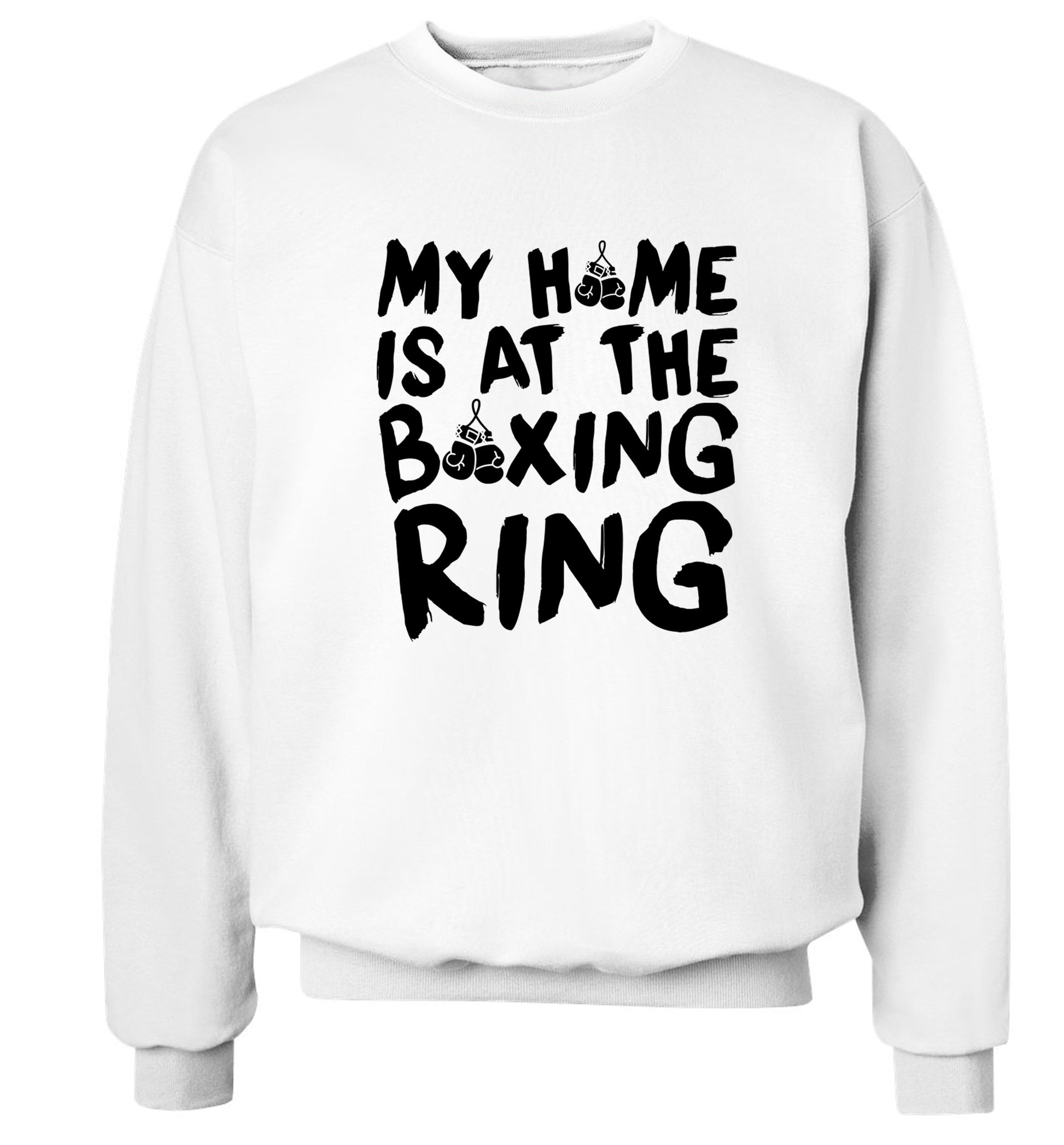 My home is at the boxing ring Adult's unisex white Sweater 2XL