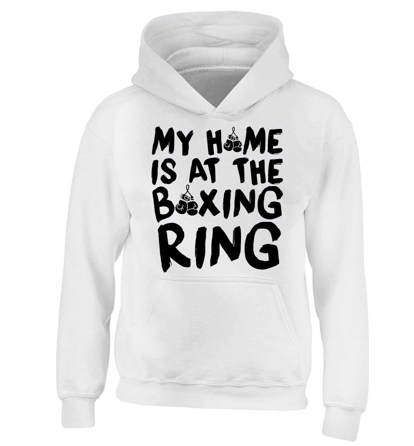 My home is at the boxing ring children's white hoodie 12-14 Years