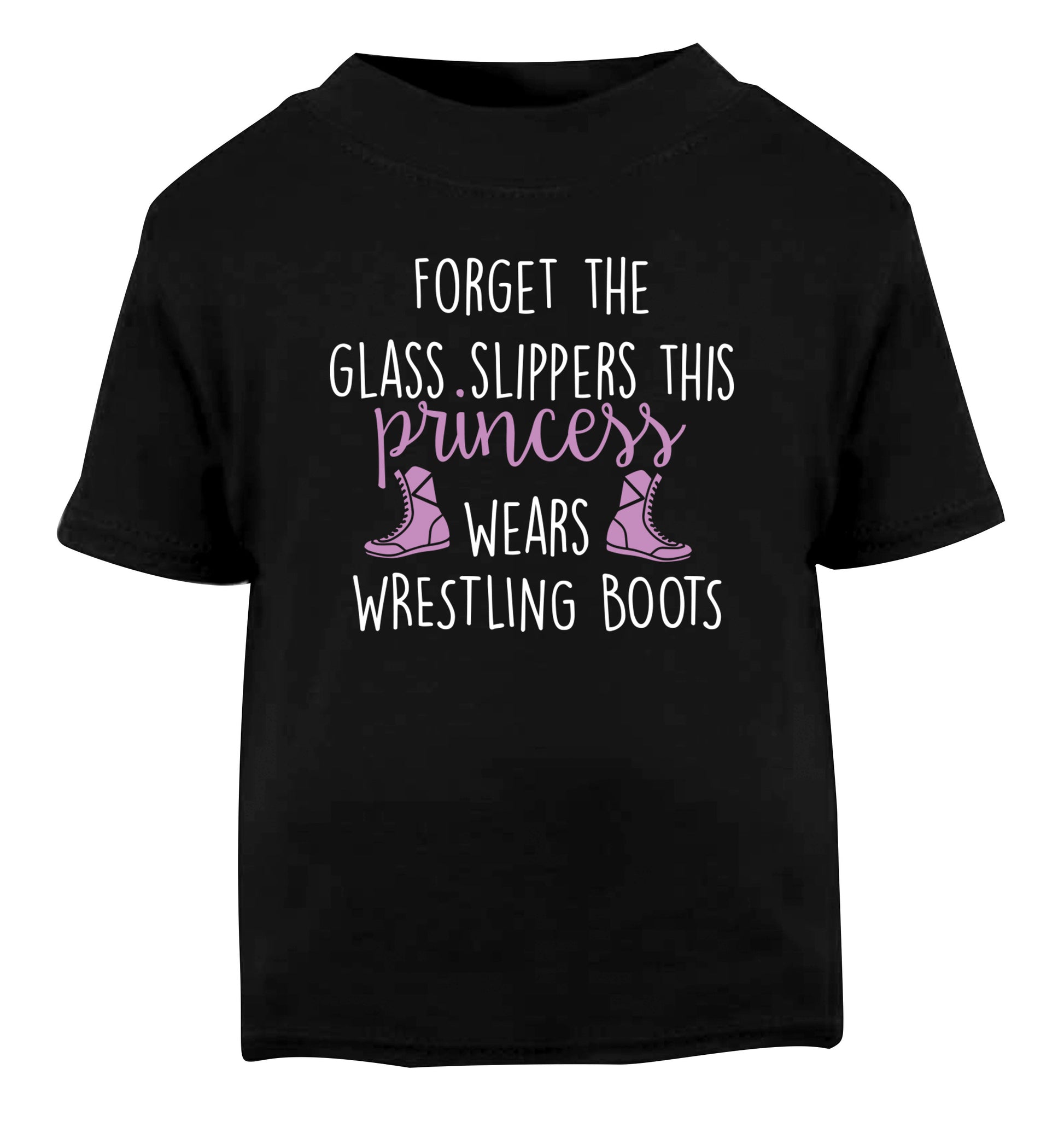 Forget the glass slippers this princess wears wrestling boots Black Baby Toddler Tshirt 2 years