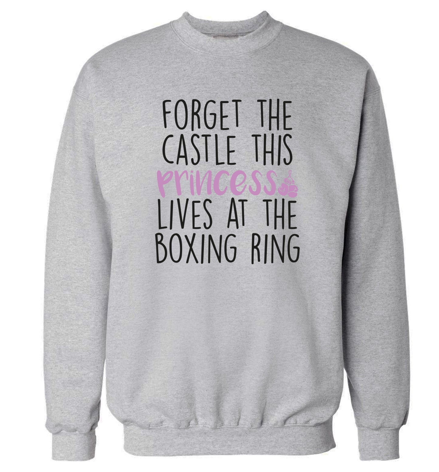 Forget the castle this princess lives at the boxing ring Adult's unisex grey Sweater 2XL