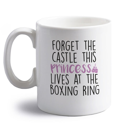 Forget the castle this princess lives at the boxing ring right handed white ceramic mug 