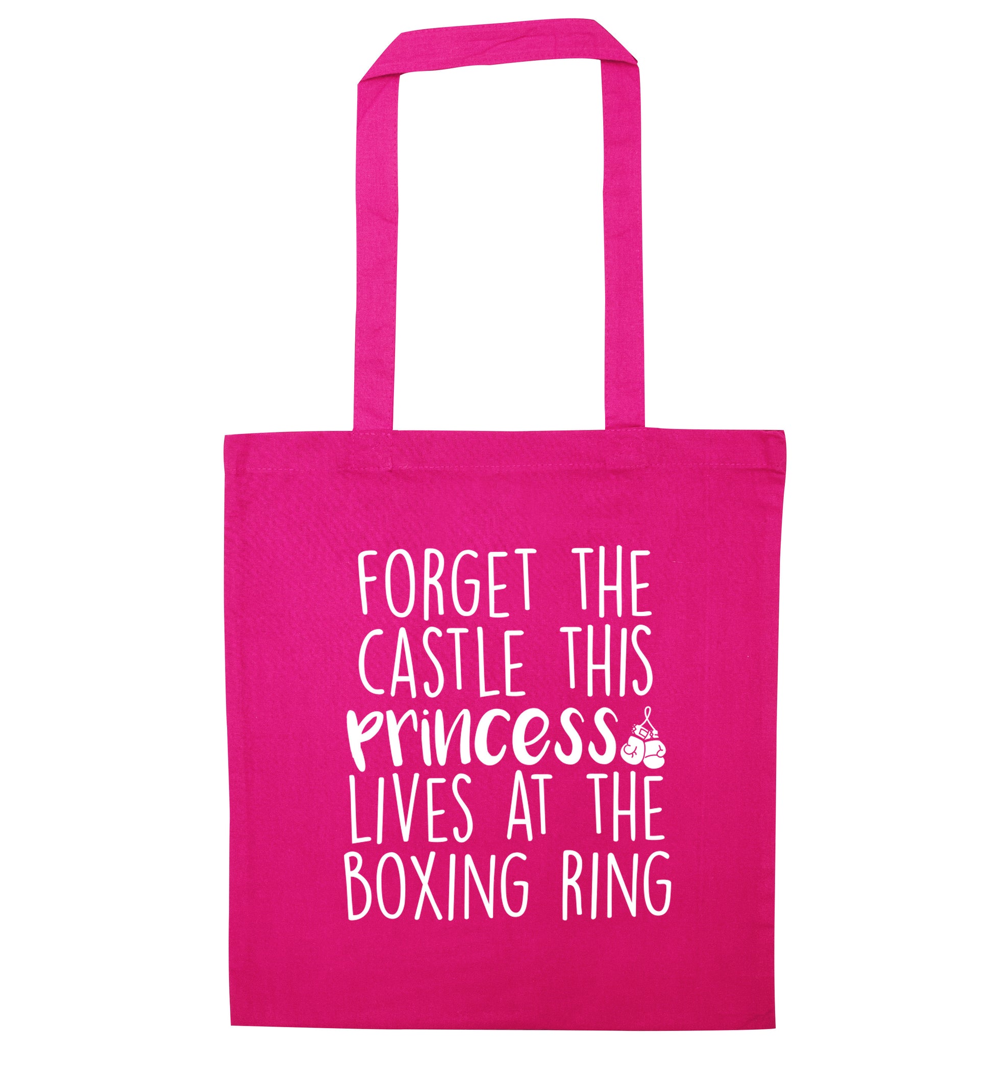 Forget the castle this princess lives at the boxing ring pink tote bag