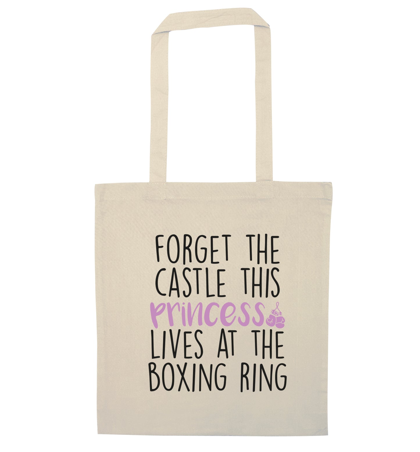 Forget the castle this princess lives at the boxing ring natural tote bag