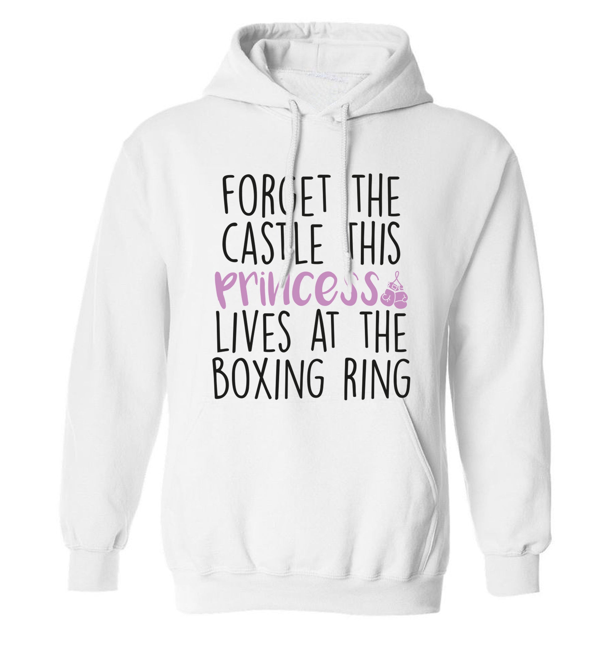 Forget the castle this princess lives at the boxing ring adults unisex white hoodie 2XL