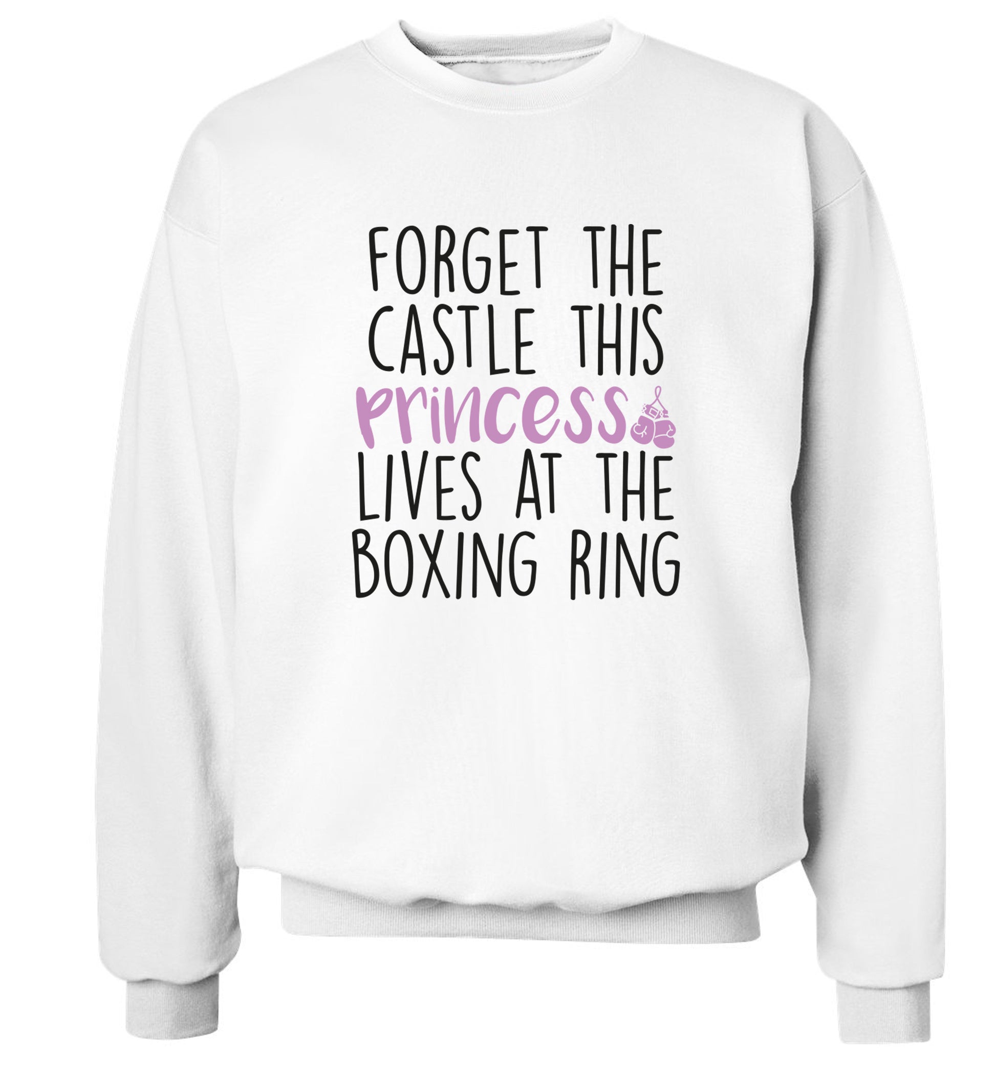 Forget the castle this princess lives at the boxing ring Adult's unisex white Sweater 2XL
