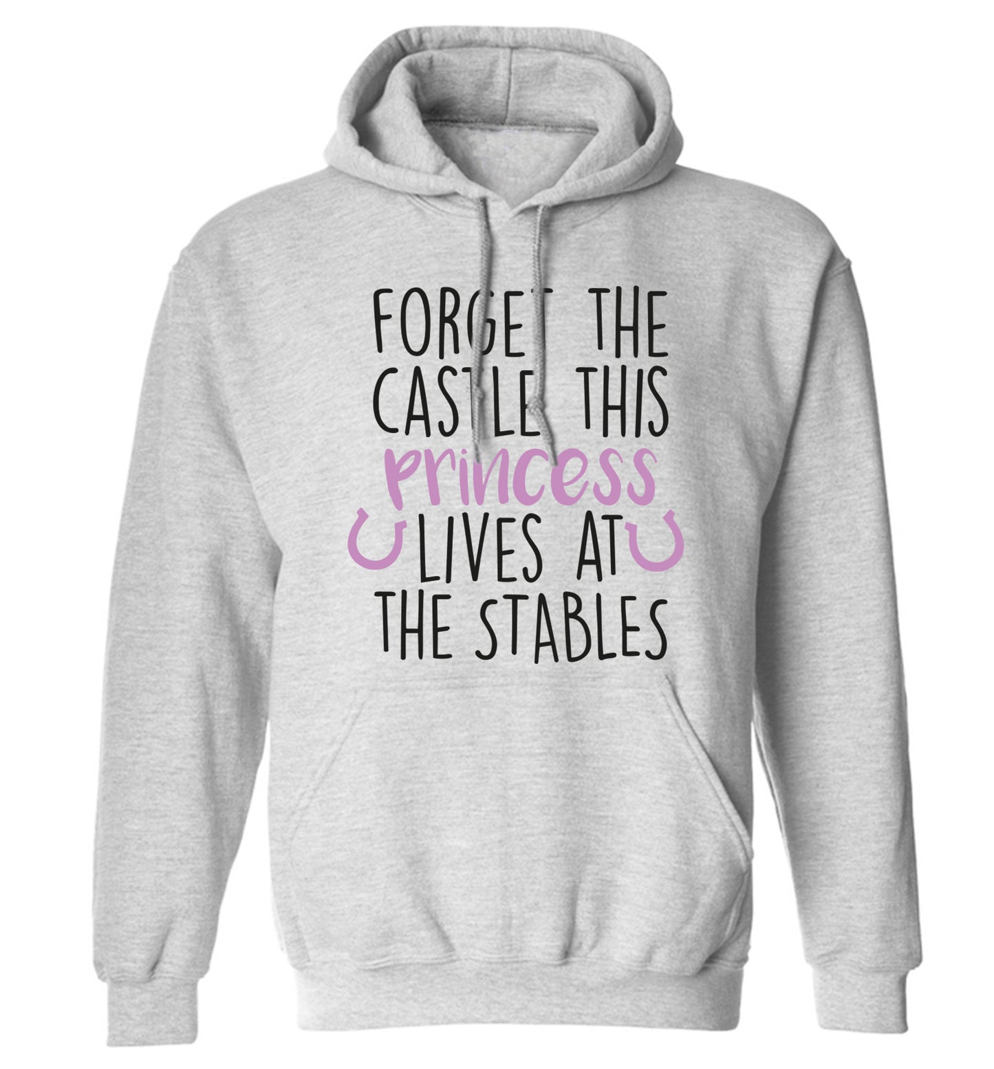 Forget the castle this princess lives at the stables adults unisex grey hoodie 2XL