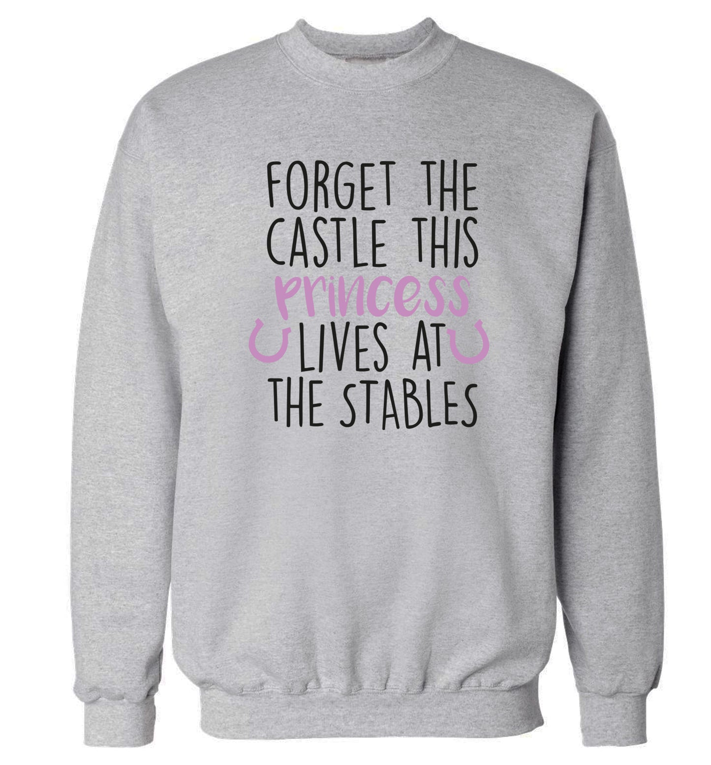 Forget the castle this princess lives at the stables Adult's unisex grey Sweater 2XL