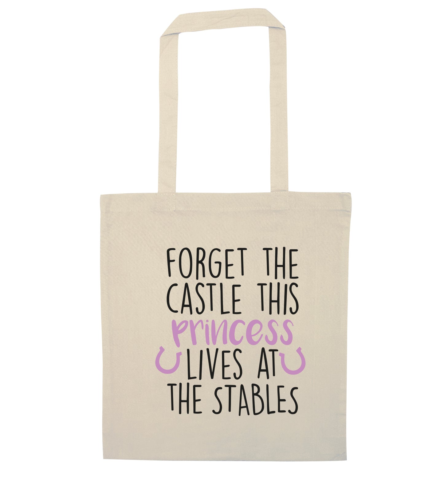 Forget the castle this princess lives at the stables natural tote bag