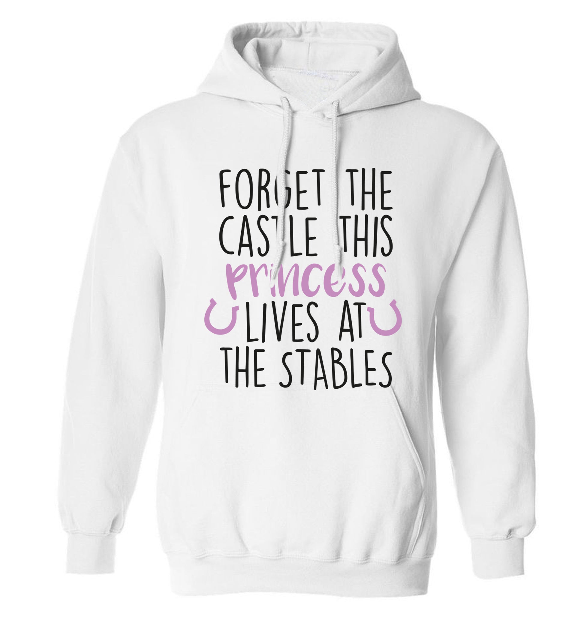 Forget the castle this princess lives at the stables adults unisex white hoodie 2XL