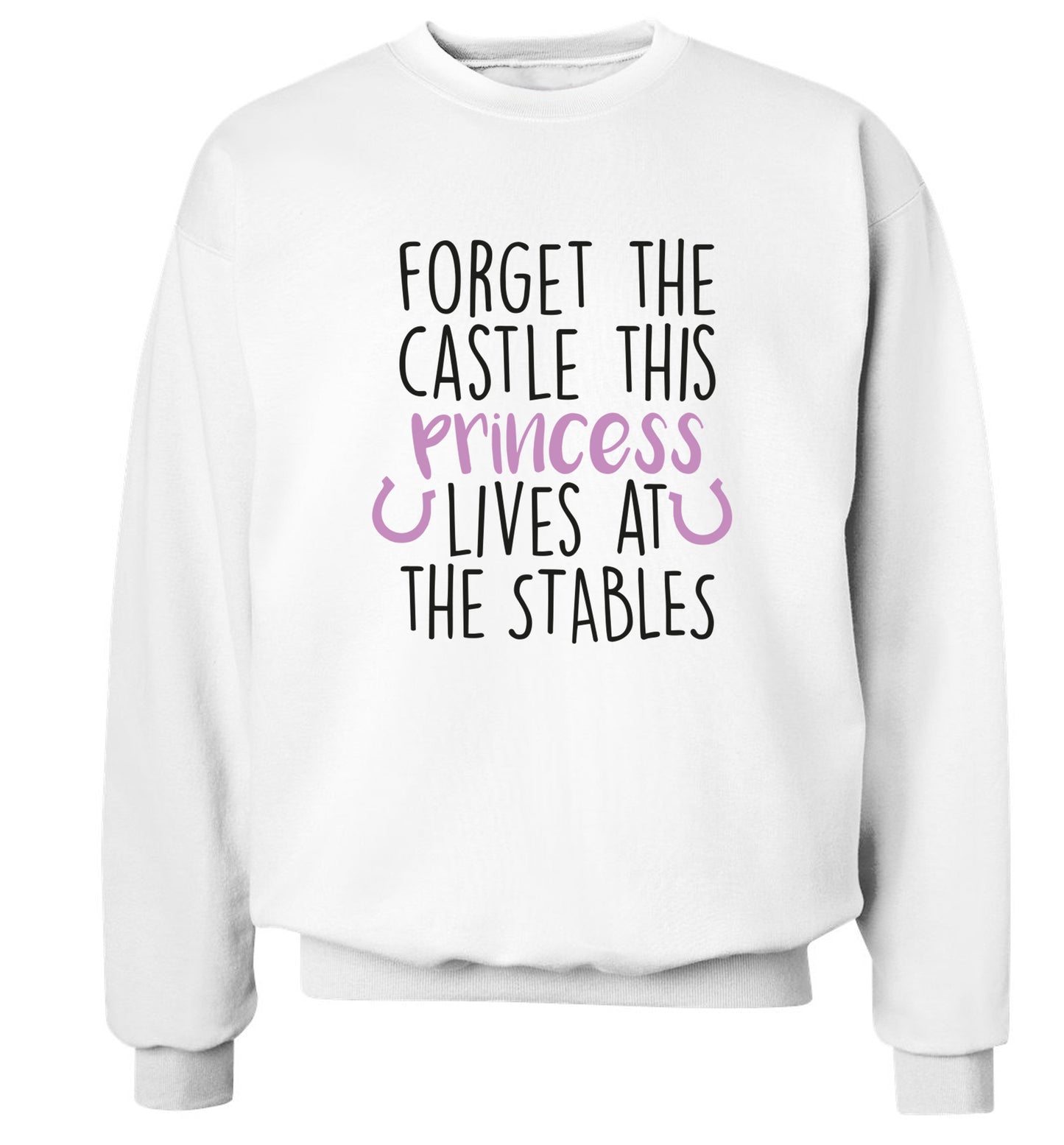 Forget the castle this princess lives at the stables Adult's unisex white Sweater 2XL