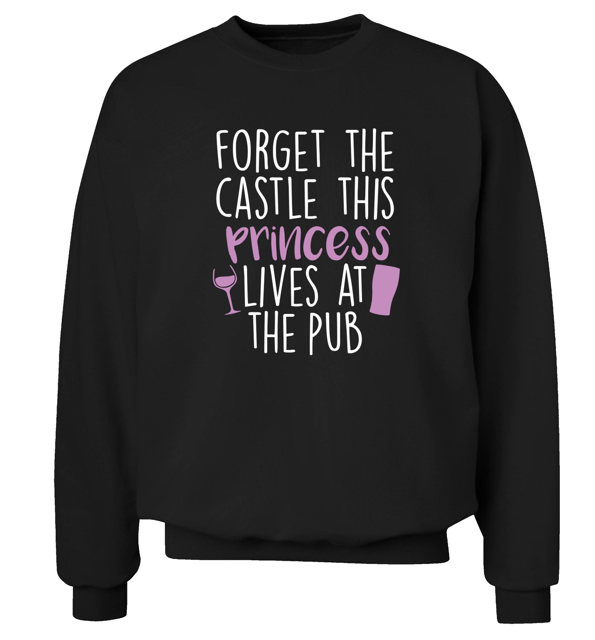 Forget the castle this princess lives at the pub Adult's unisex black Sweater 2XL