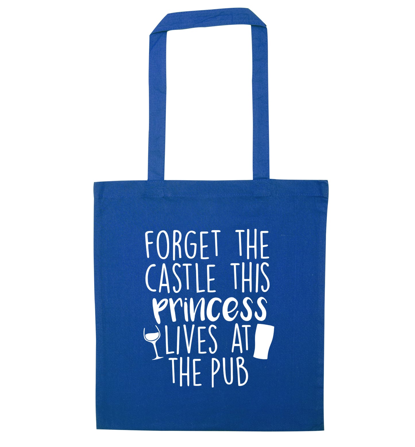 Forget the castle this princess lives at the pub blue tote bag