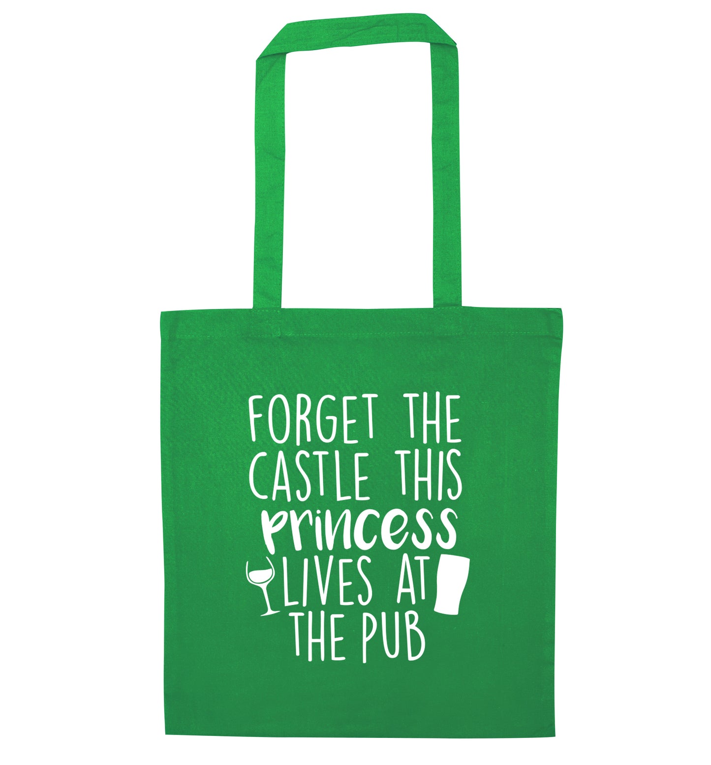 Forget the castle this princess lives at the pub green tote bag