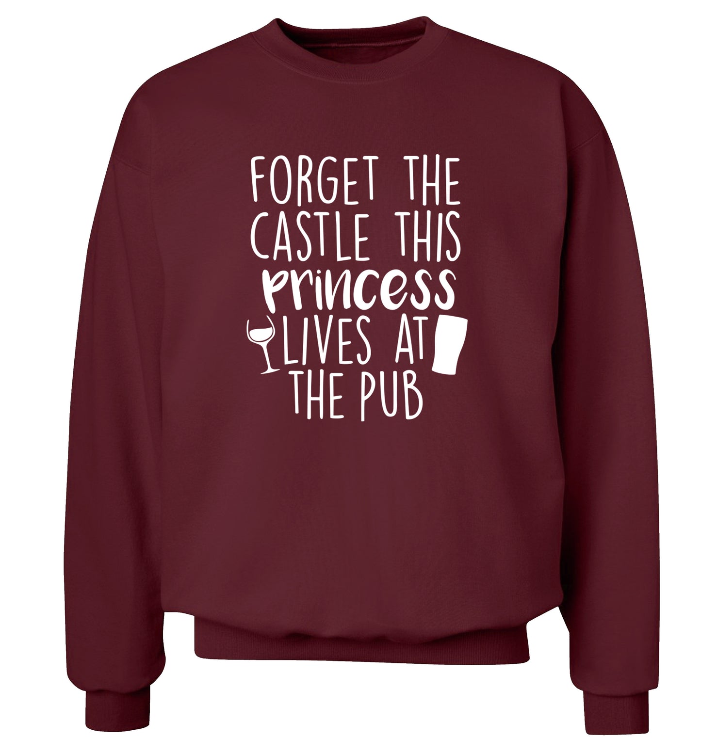 Forget the castle this princess lives at the pub Adult's unisex maroon Sweater 2XL