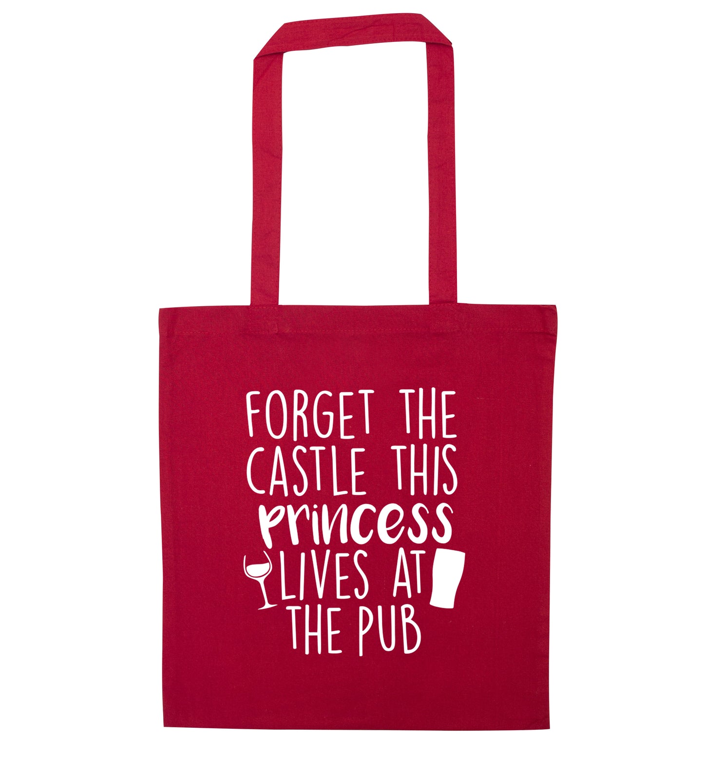Forget the castle this princess lives at the pub red tote bag