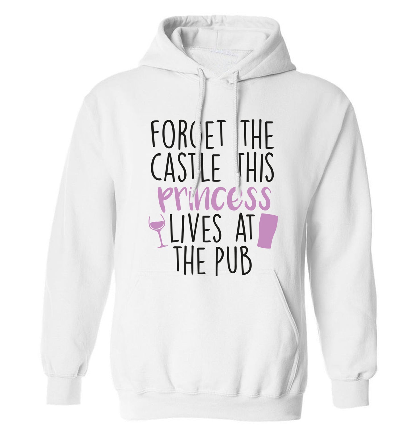 Forget the castle this princess lives at the pub adults unisex white hoodie 2XL