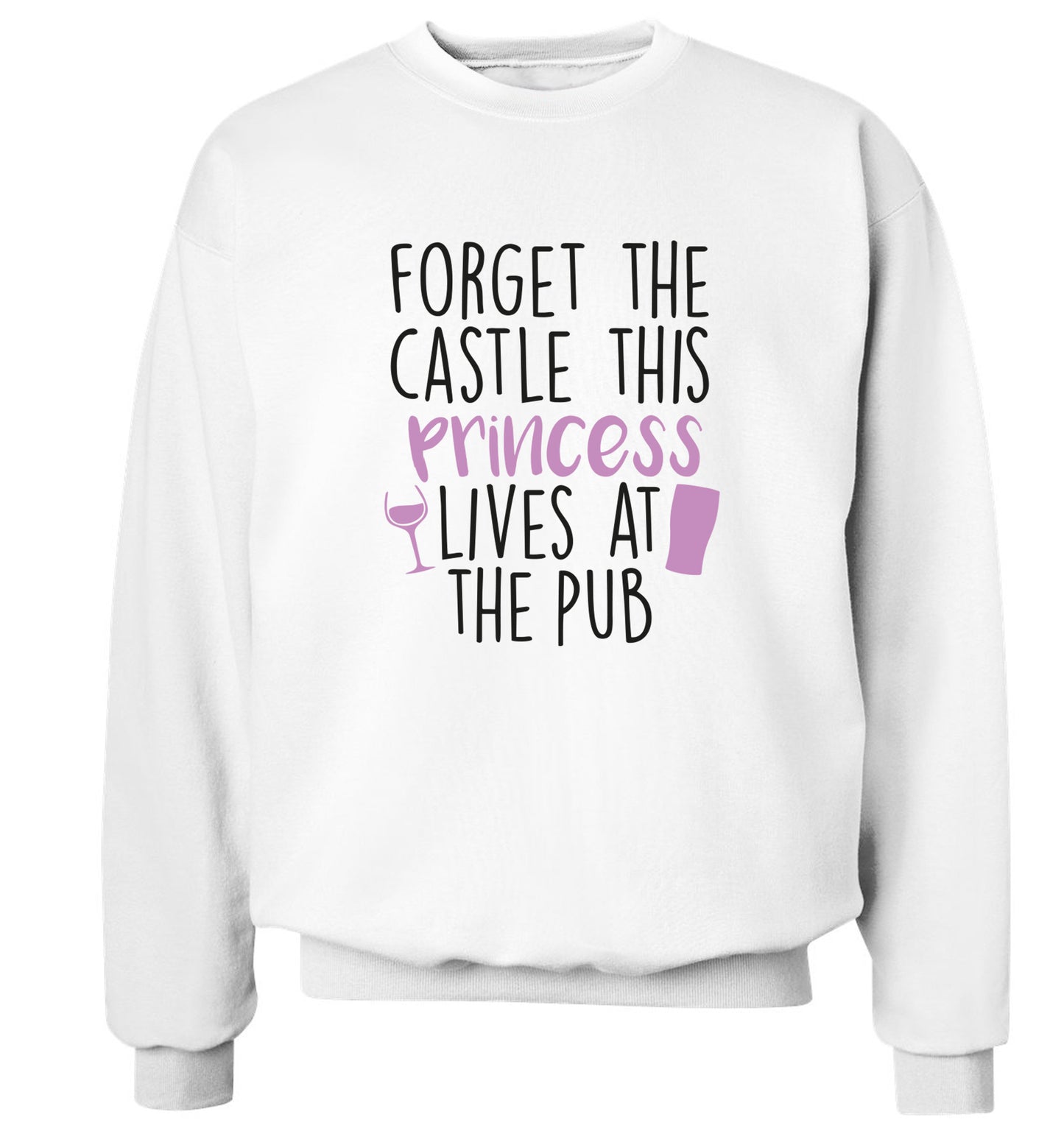 Forget the castle this princess lives at the pub Adult's unisex white Sweater 2XL