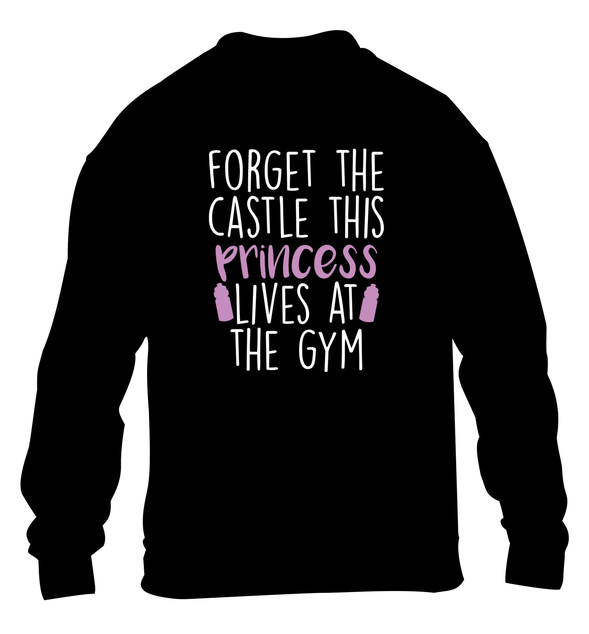 Forget the castle this princess lives at the gym children's black sweater 12-14 Years