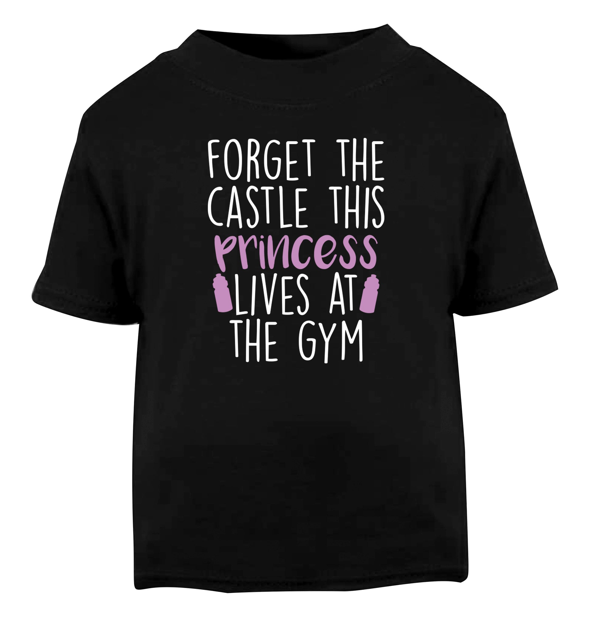 Forget the castle this princess lives at the gym Black Baby Toddler Tshirt 2 years
