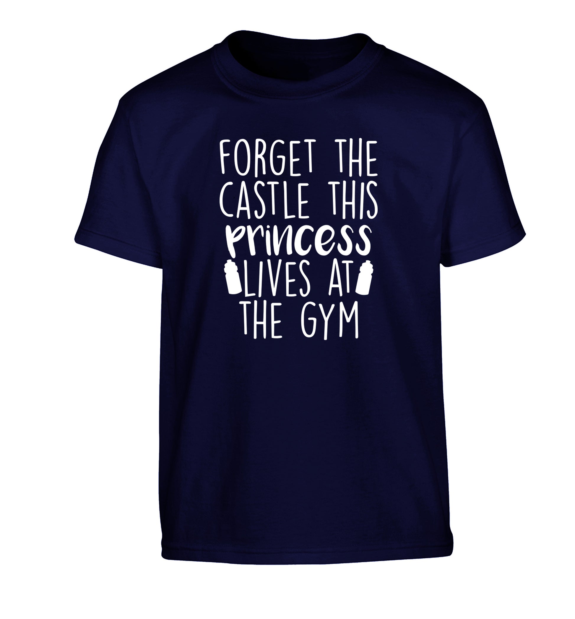 Forget the castle this princess lives at the gym Children's navy Tshirt 12-14 Years