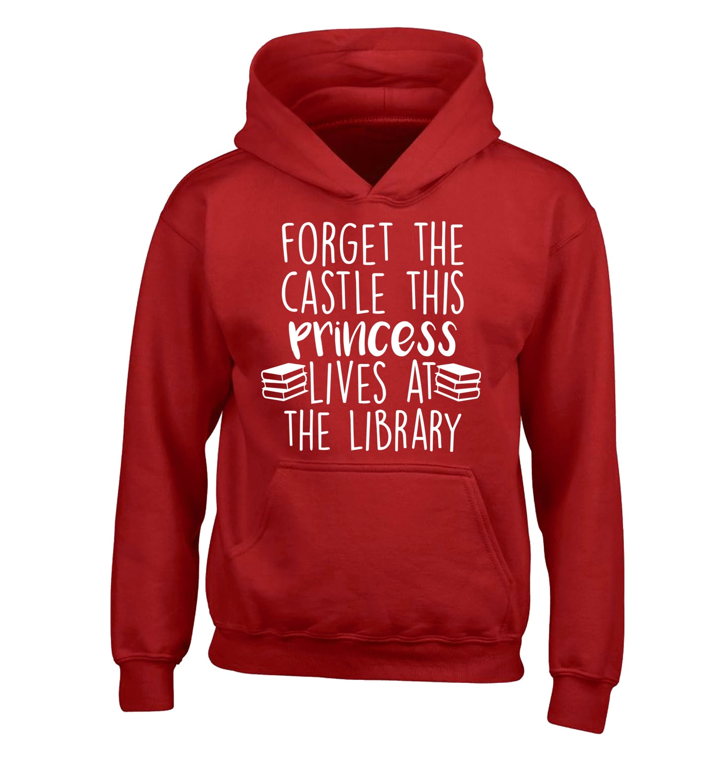 Forget the castle this princess lives at the library children's red hoodie 12-14 Years