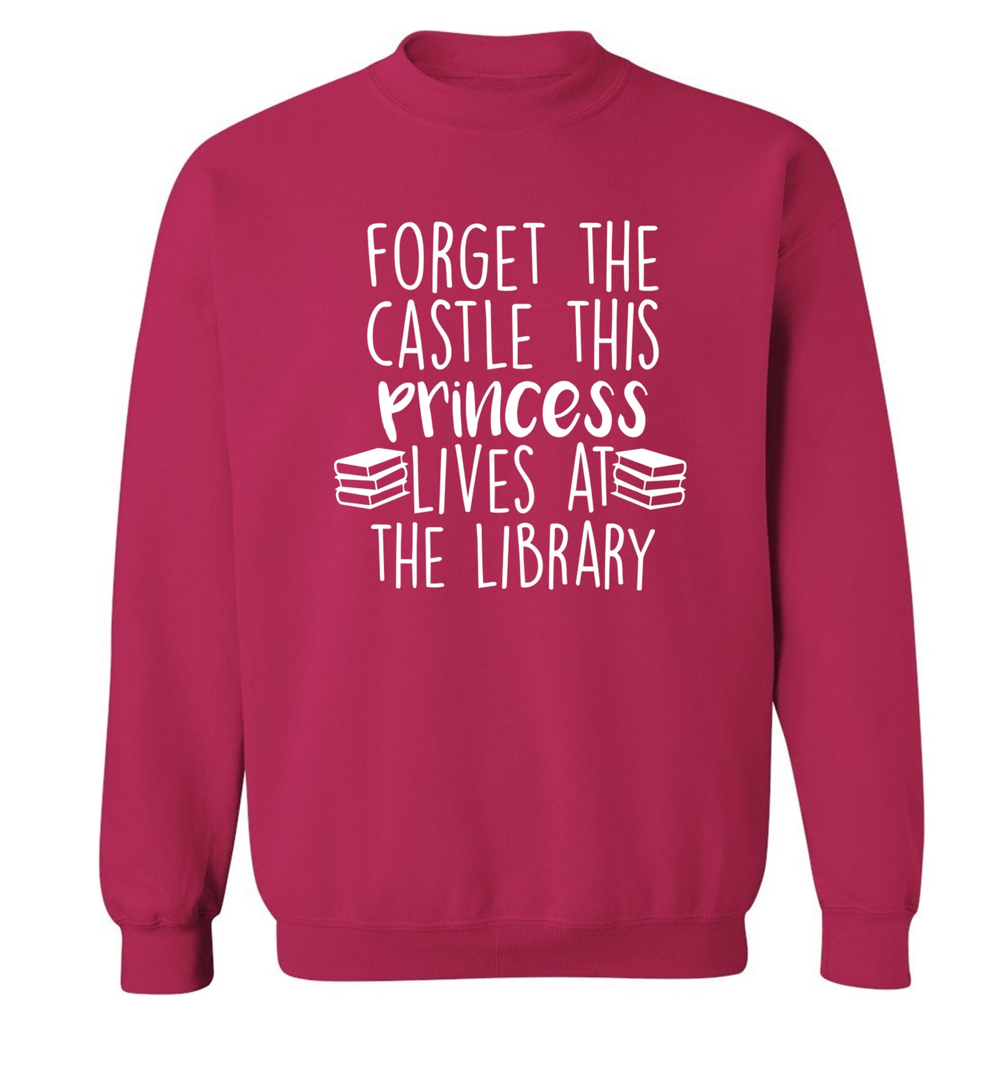 Forget the castle this princess lives at the library Adult's unisex pink Sweater 2XL