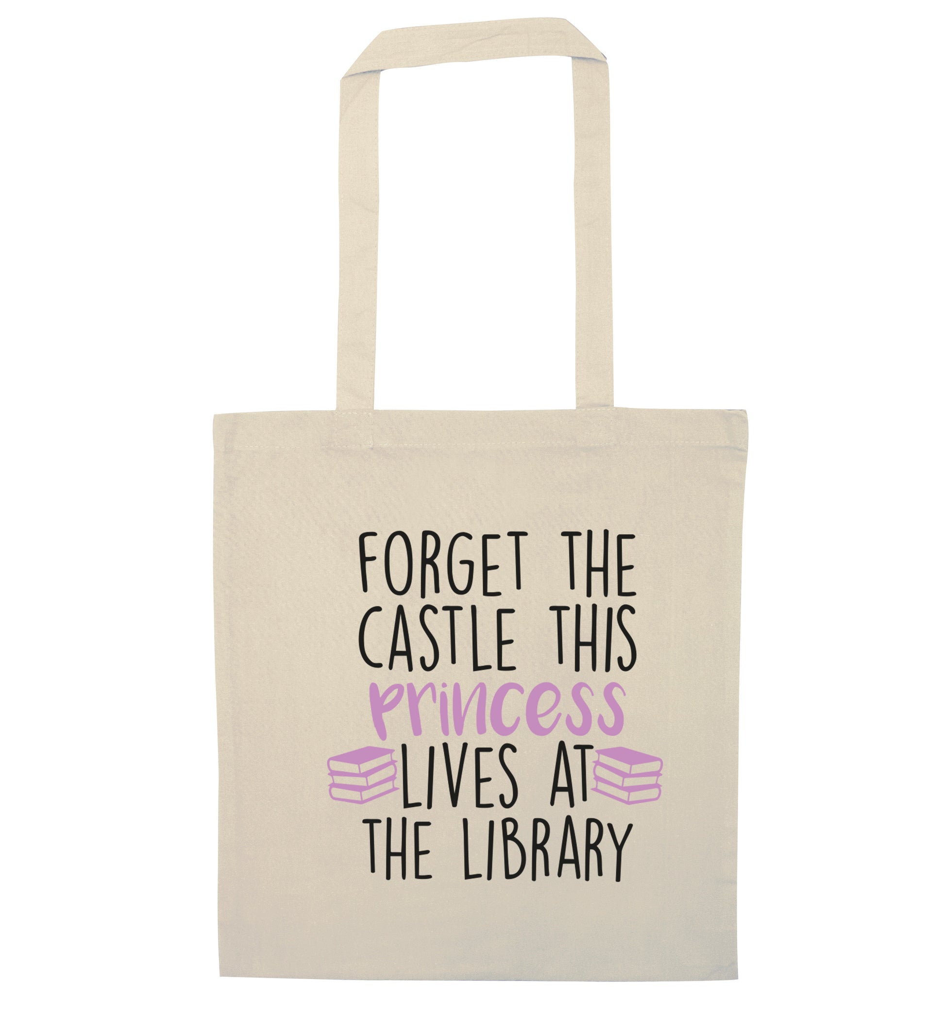 Forget the castle this princess lives at the library natural tote bag
