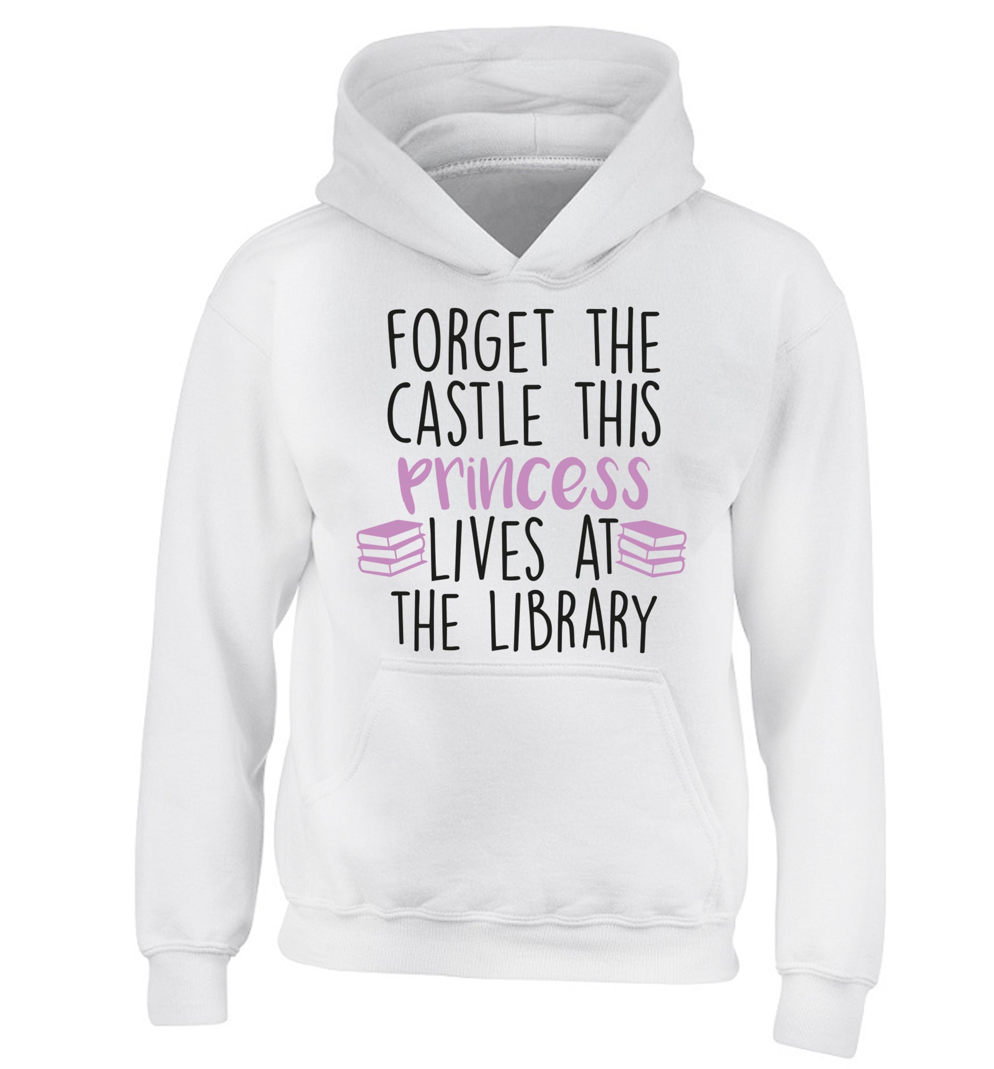 Forget the castle this princess lives at the library children's white hoodie 12-14 Years