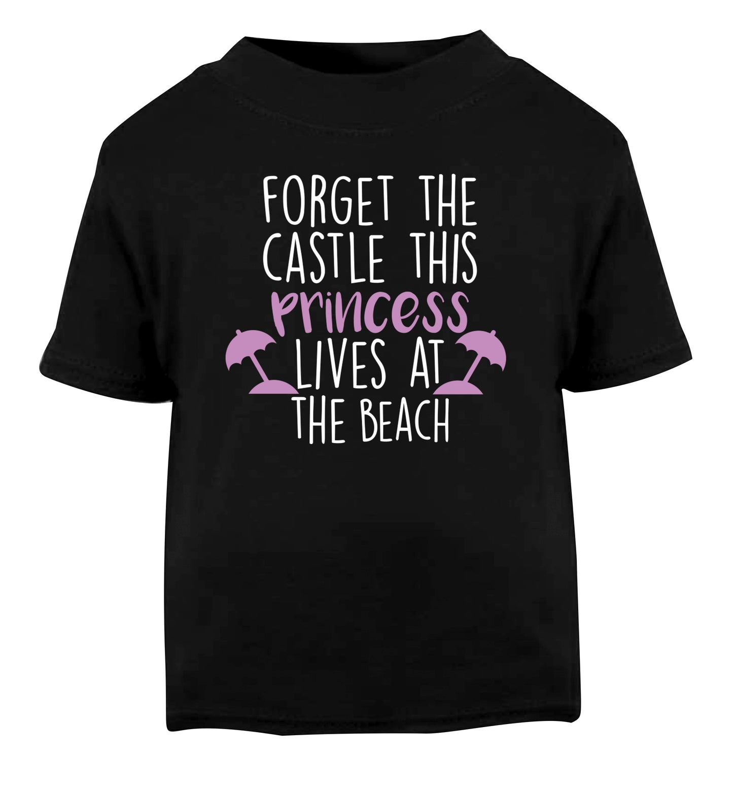 Forget the castle this princess lives at the beach Black Baby Toddler Tshirt 2 years