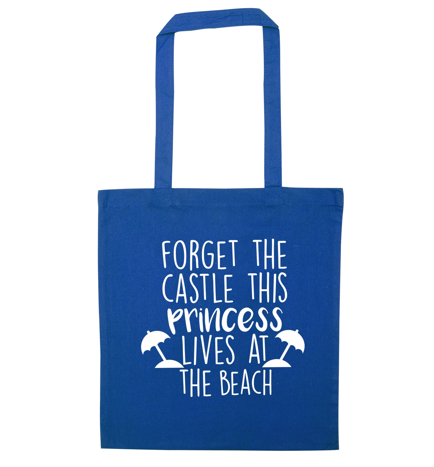 Forget the castle this princess lives at the beach blue tote bag