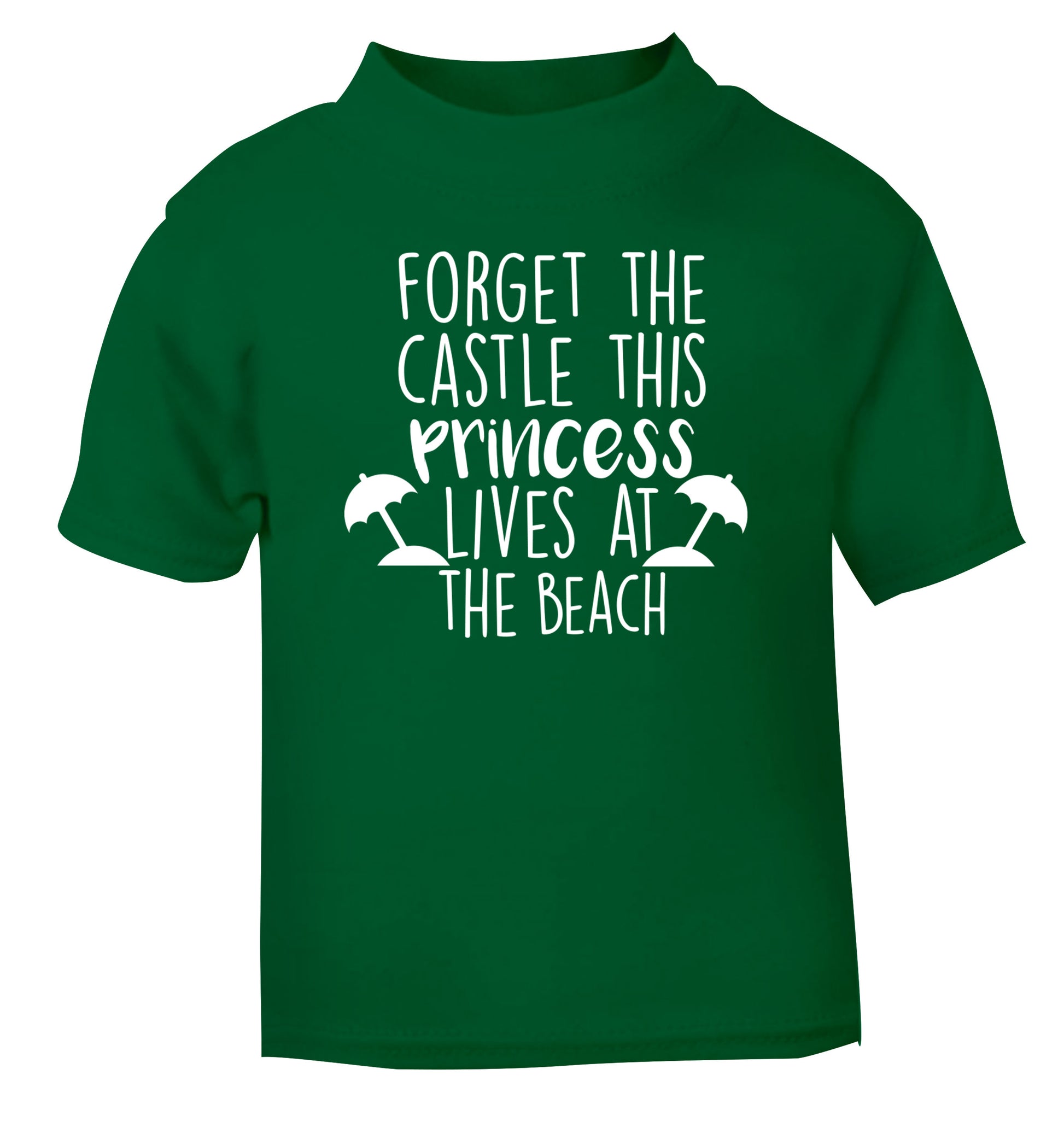 Forget the castle this princess lives at the beach green Baby Toddler Tshirt 2 Years