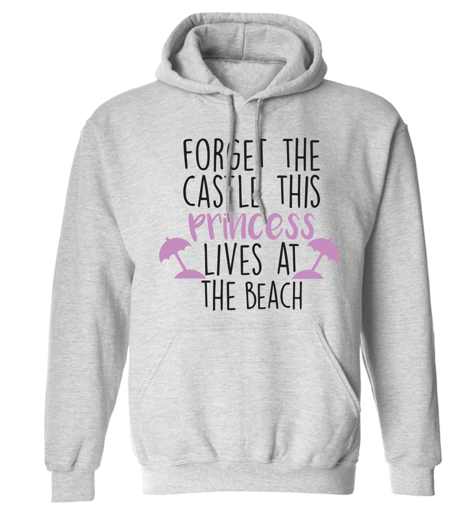 Forget the castle this princess lives at the beach adults unisex grey hoodie 2XL
