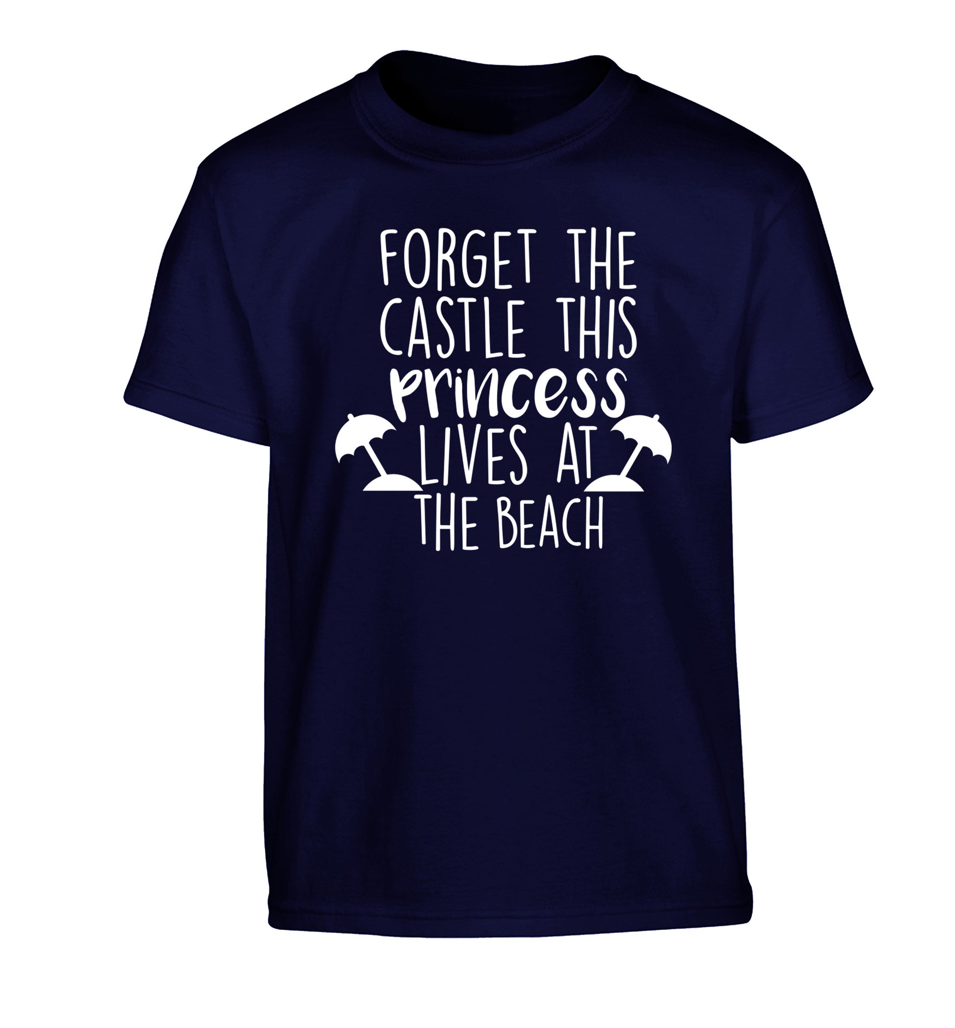 Forget the castle this princess lives at the beach Children's navy Tshirt 12-14 Years