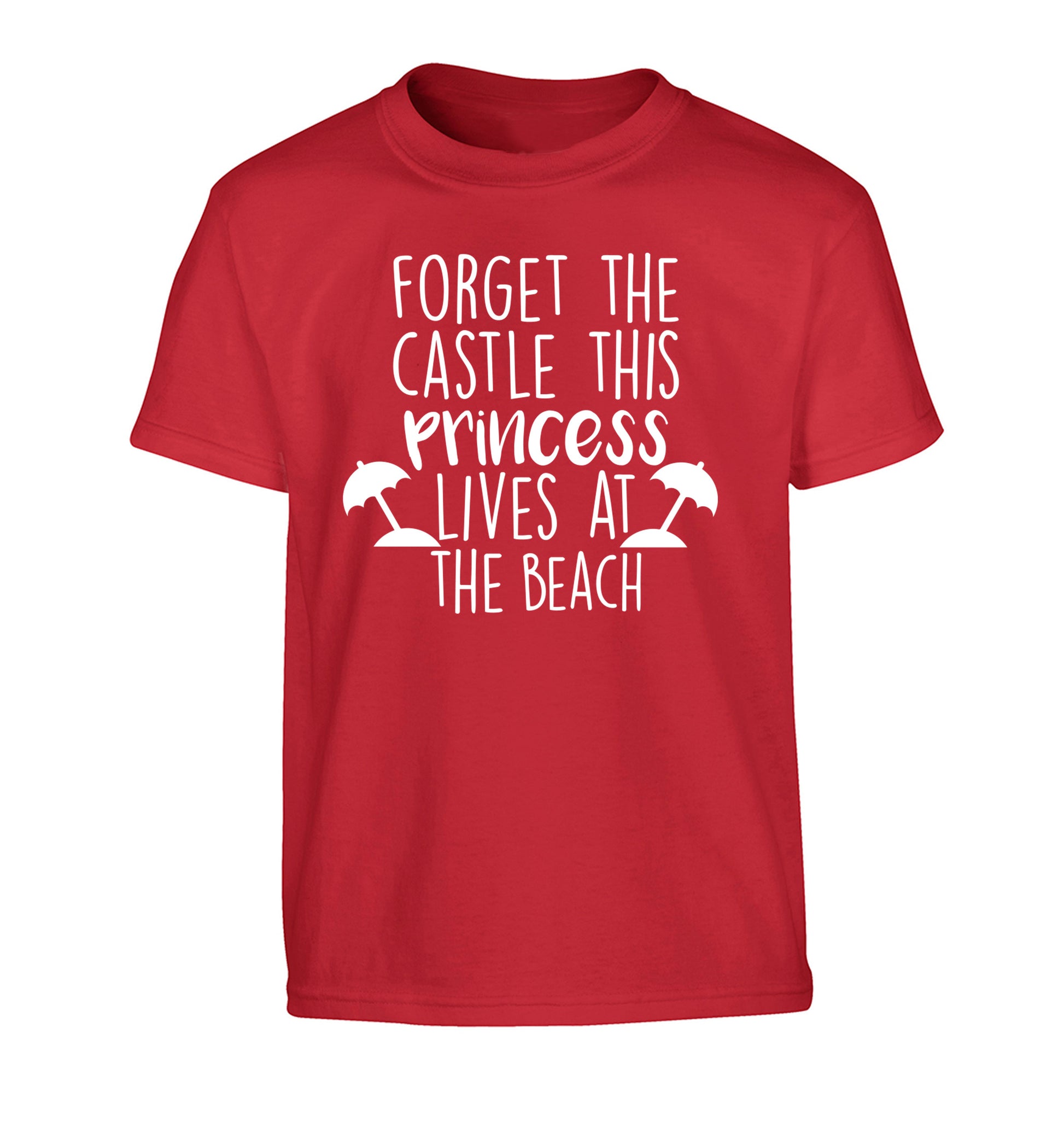 Forget the castle this princess lives at the beach Children's red Tshirt 12-14 Years