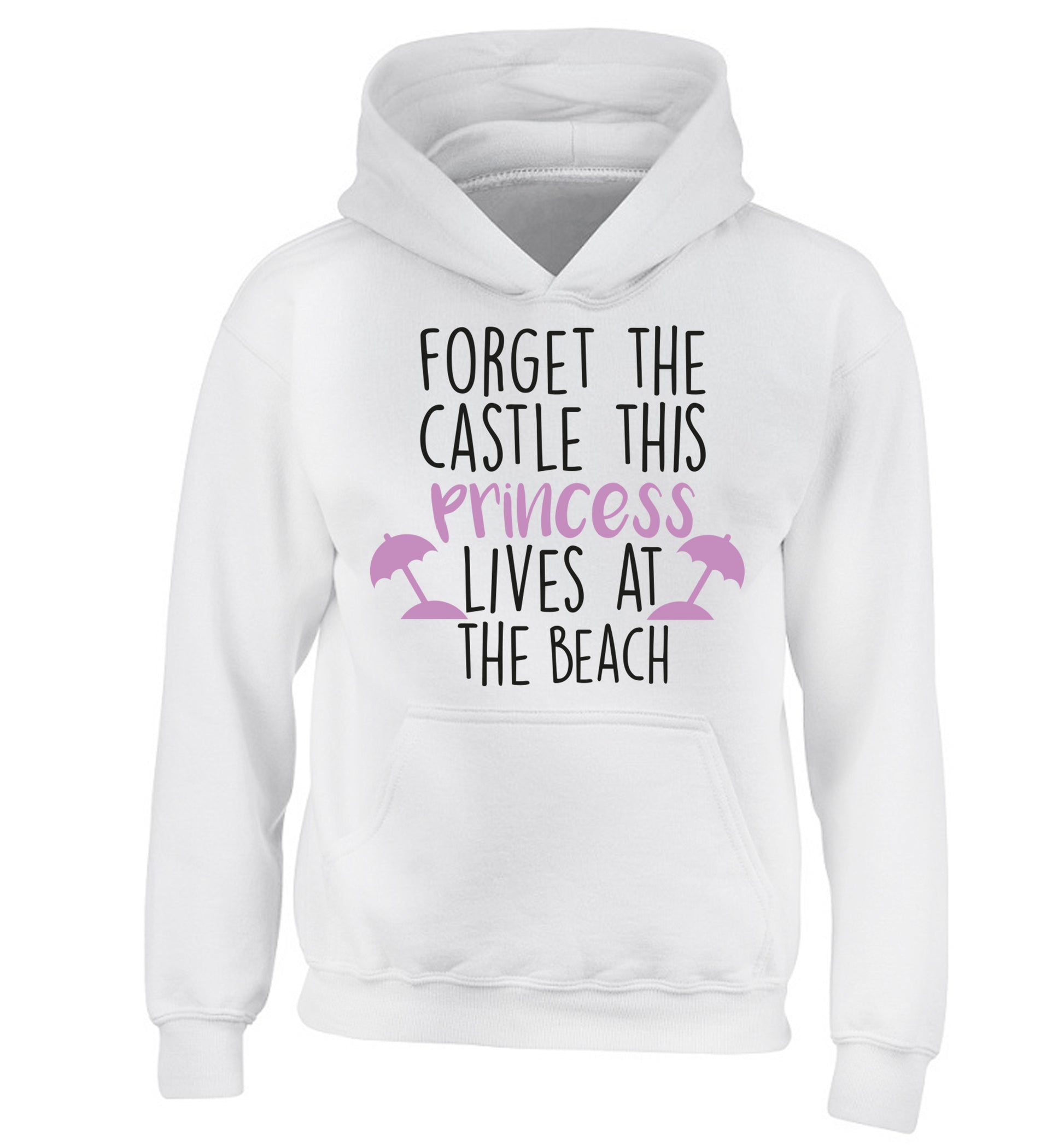 Forget the castle this princess lives at the beach children's white hoodie 12-14 Years
