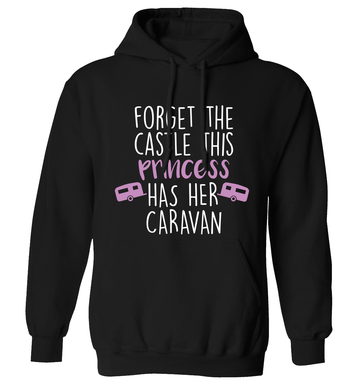 Forget the castle this princess lives at the caravan adults unisex black hoodie 2XL