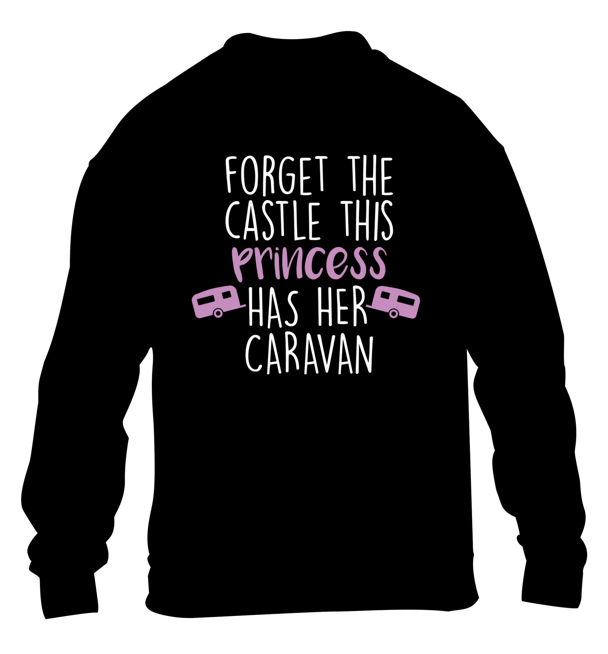 Forget the castle this princess lives at the caravan children's black sweater 12-14 Years