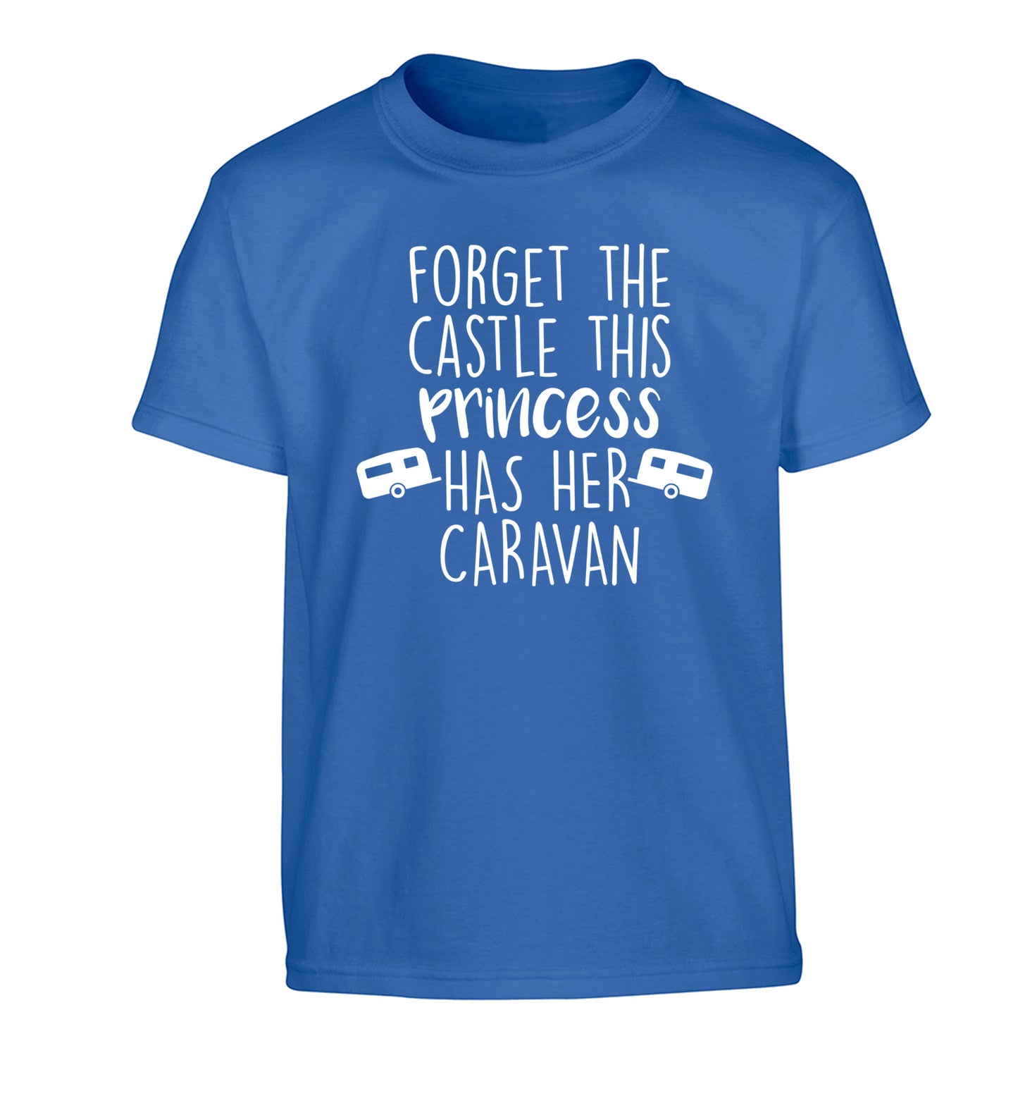 Forget the castle this princess lives at the caravan Children's blue Tshirt 12-14 Years