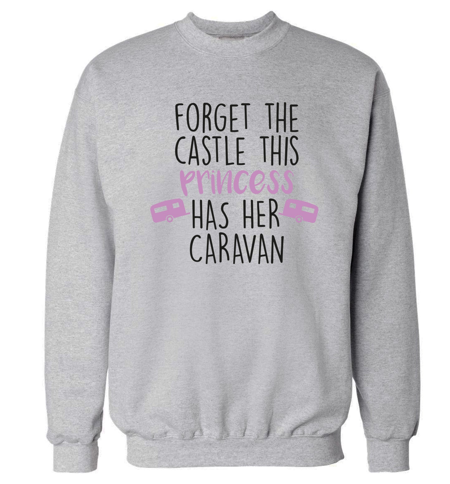 Forget the castle this princess lives at the caravan Adult's unisex grey Sweater 2XL