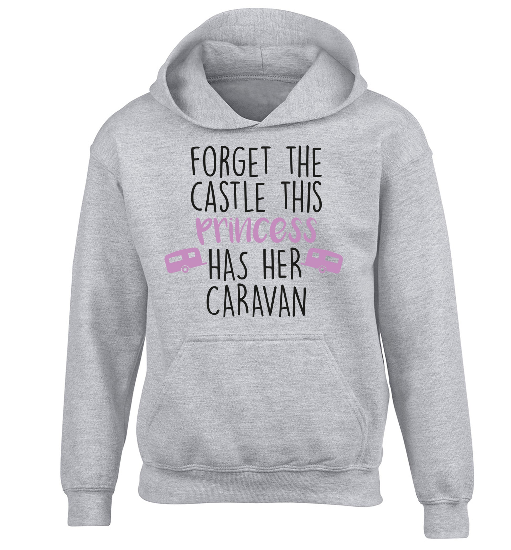 Forget the castle this princess lives at the caravan children's grey hoodie 12-14 Years