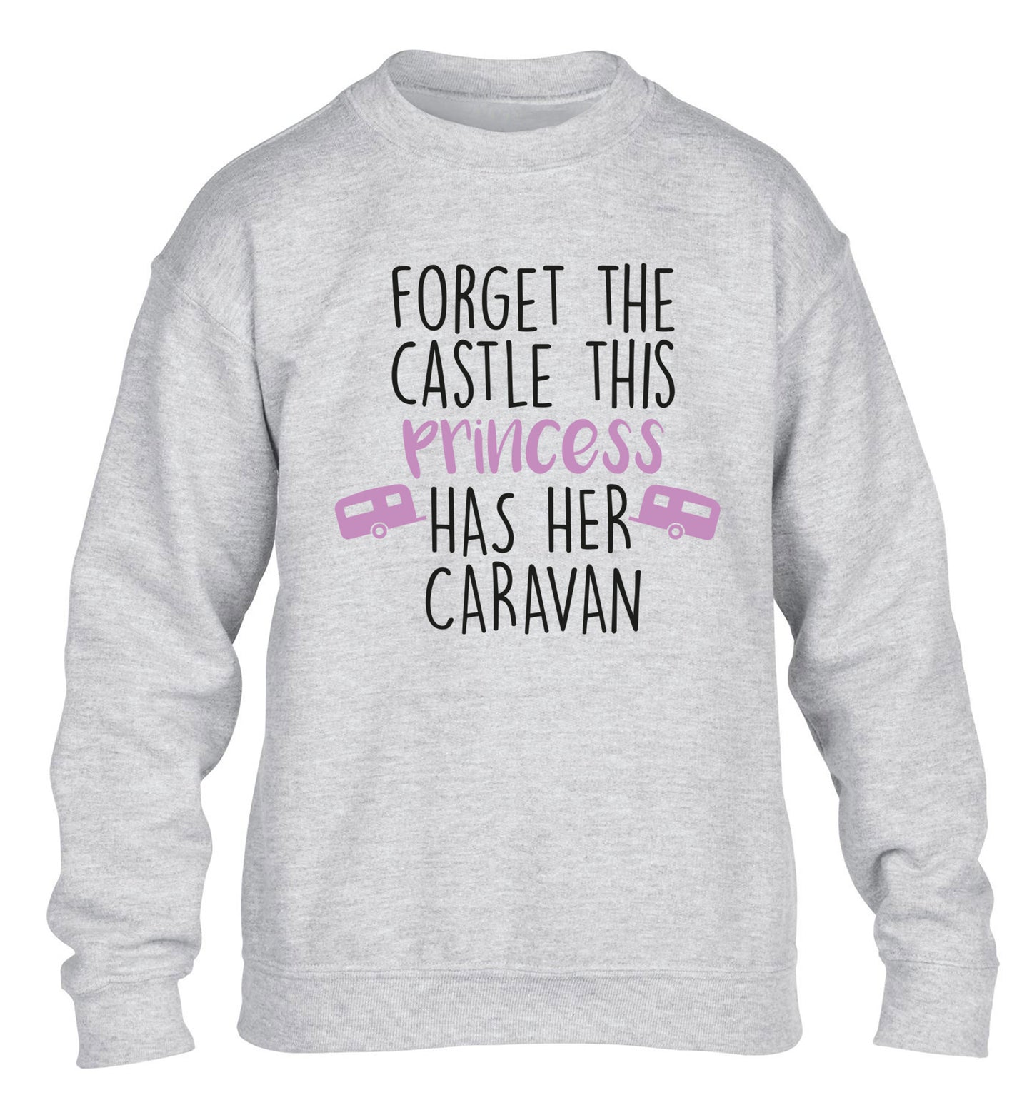 Forget the castle this princess lives at the caravan children's grey sweater 12-14 Years
