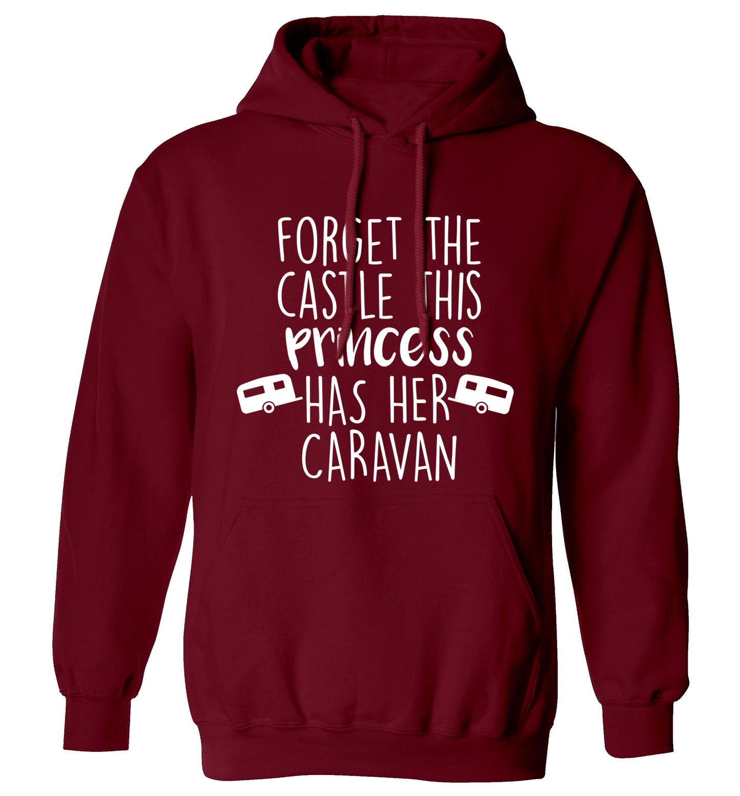 Forget the castle this princess lives at the caravan adults unisex maroon hoodie 2XL