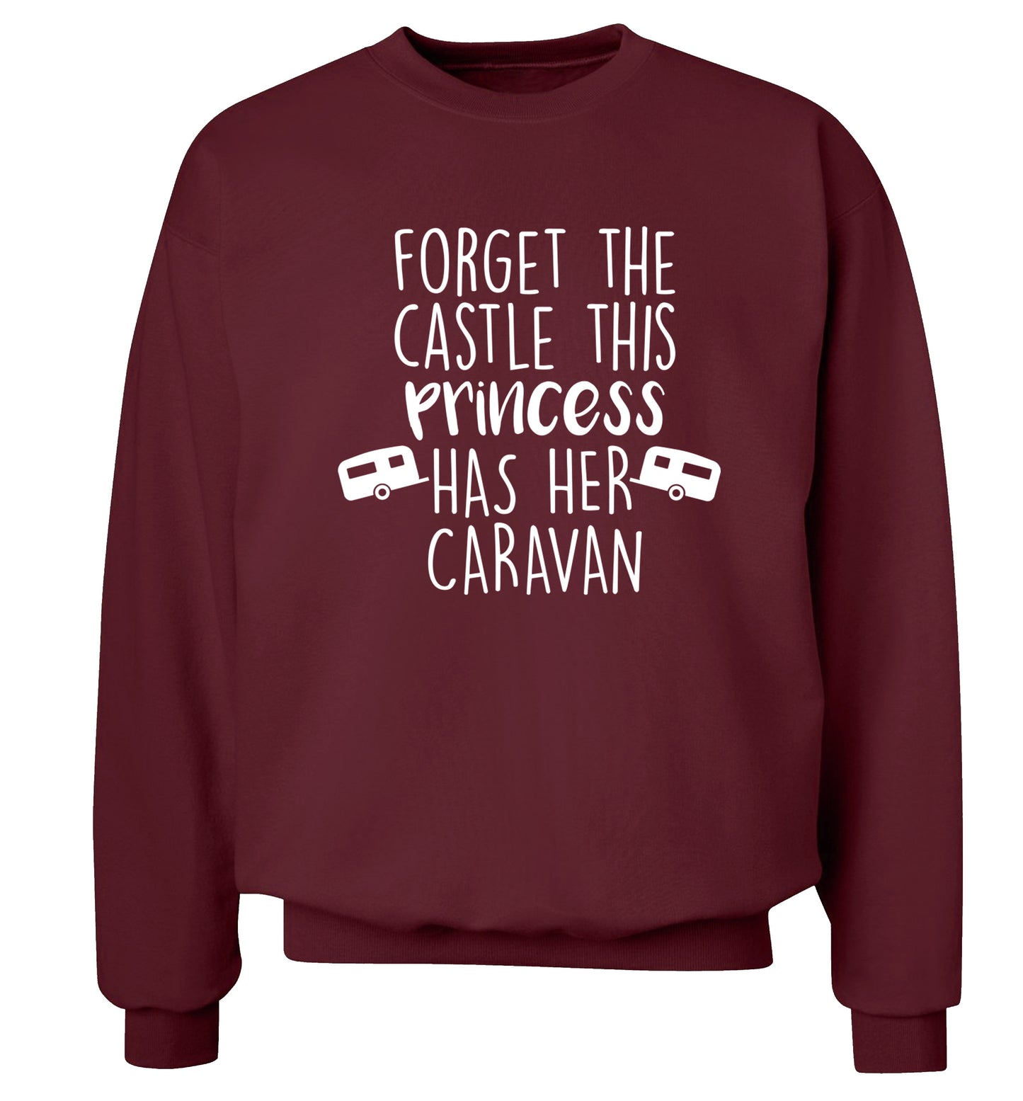 Forget the castle this princess lives at the caravan Adult's unisex maroon Sweater 2XL