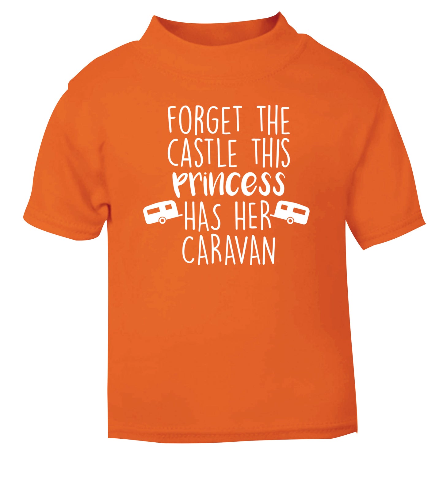 Forget the castle this princess lives at the caravan orange Baby Toddler Tshirt 2 Years