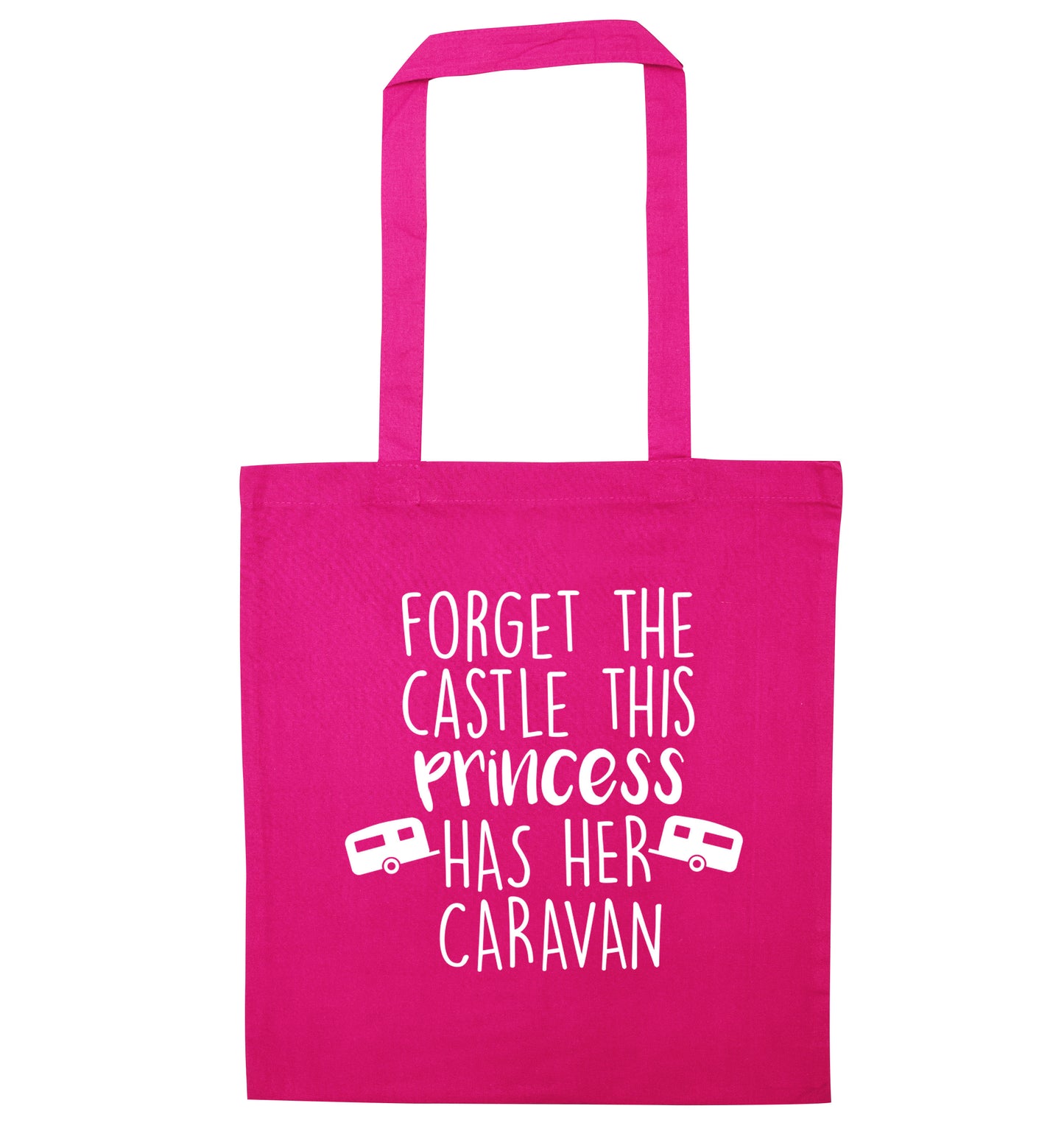 Forget the castle this princess lives at the caravan pink tote bag